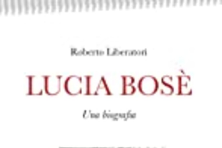 La copertina di Lucia Bosè, Una biografia - RIPRODUZIONE RISERVATA