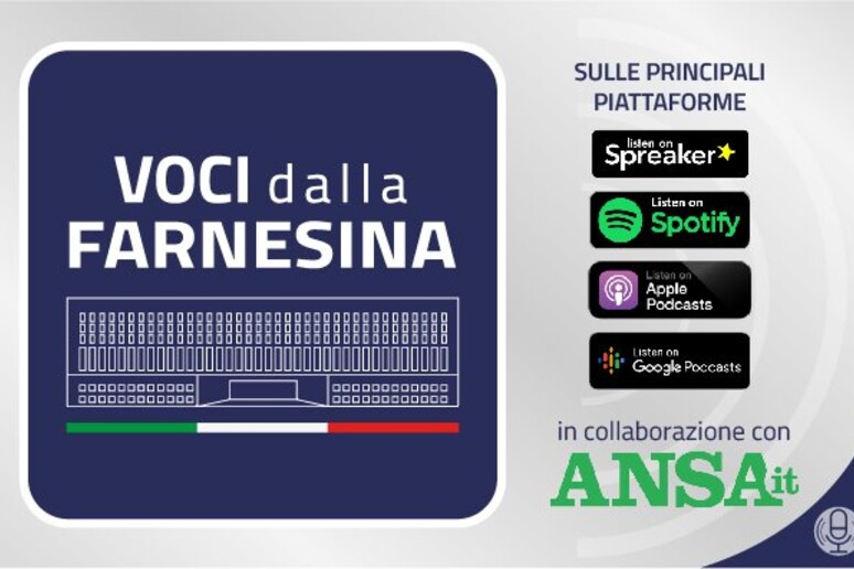 Parte il podcast  'Voci dalla Farnesina ', in collaborazione con l 'ANSA - RIPRODUZIONE RISERVATA