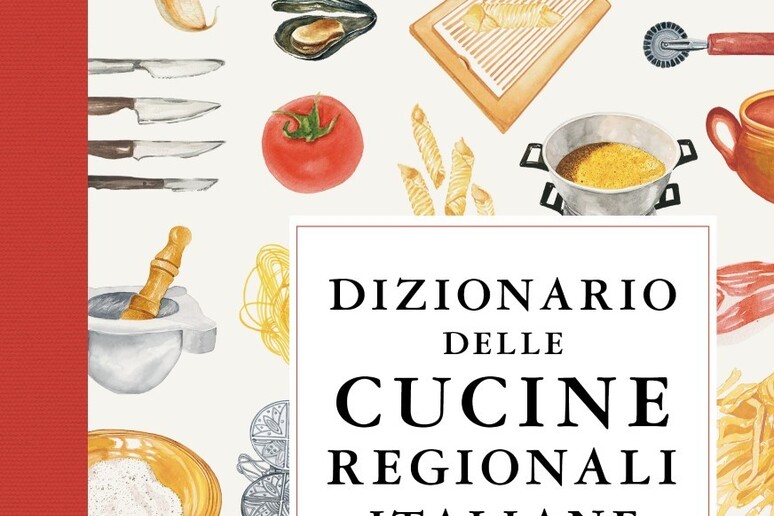 Slow Food, dizionario delle cucine regionali 2020 - RIPRODUZIONE RISERVATA