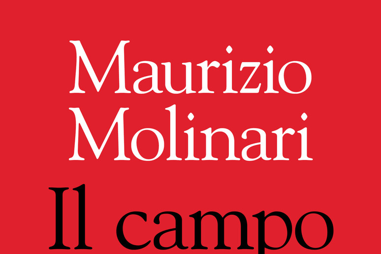 Maurizio Molinari, Il campo di battaglia - RIPRODUZIONE RISERVATA