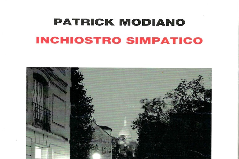 PATRICK MODIANO,  	' 	'INCHIOSTRO SIMPATICO 	' 	' - RIPRODUZIONE RISERVATA