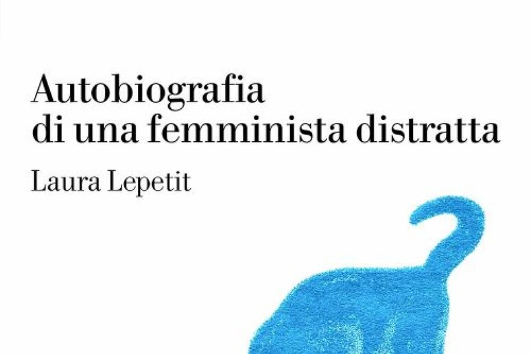 La copertina dell 	'autobiografia di Laura Lepetit - RIPRODUZIONE RISERVATA