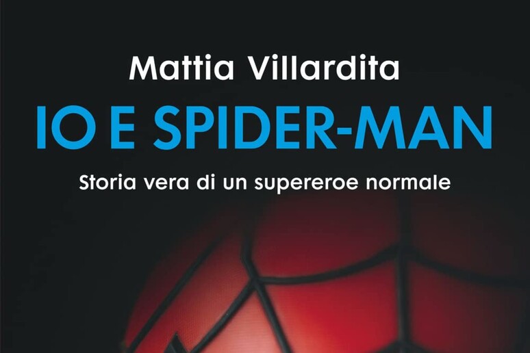 Mattia Villardita,  	'io, Spider-Man e la forza della gentilezza 	' - RIPRODUZIONE RISERVATA