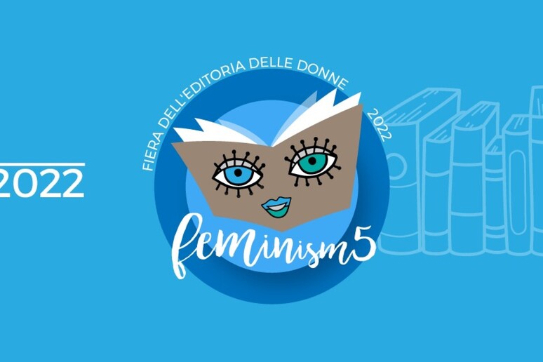 Feminism, la voce delle donne nell 'editoria - RIPRODUZIONE RISERVATA